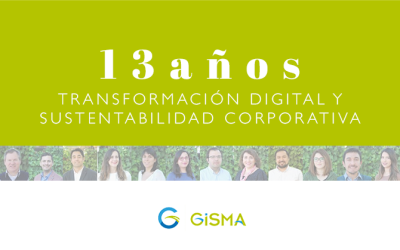 Gisma: 13 años empujando la transformación digital y la Sustentabilidad Corporativa
